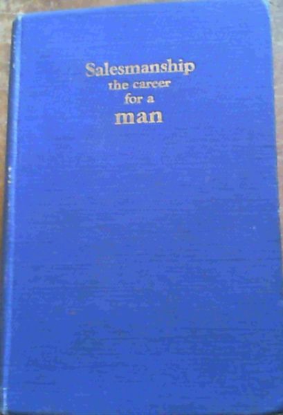 Salesmanship : The Career for a Man
