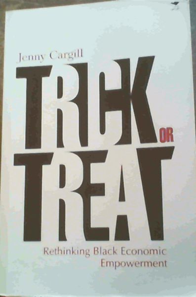 Trick or Treat: Rethinking Black Economic Empowerment