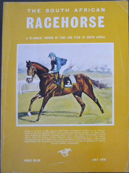 The South African Racehorse - July 1976 : A Bi-Annual Record of Turf and Stud in South Africa
