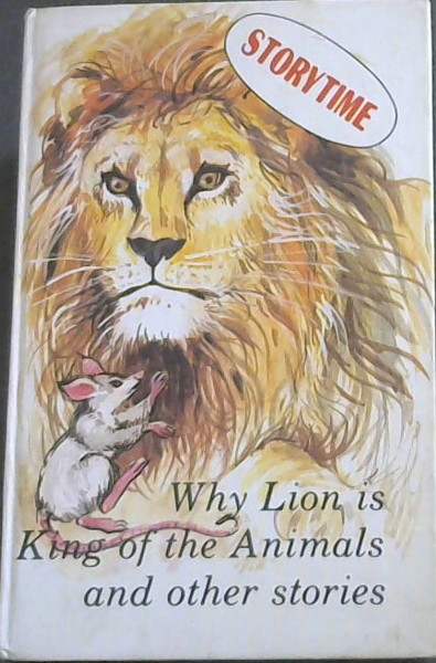 STORYTIME - Why Lion is King of the Animals and other stories