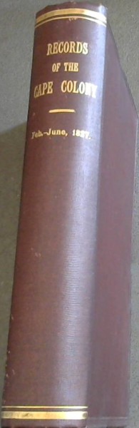 Records of the Cape Colony Volume 31, from February to June 1827