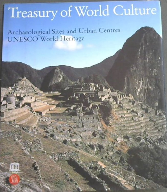 Treasury of World Culture: Archaeological Sites and Urban Centers UNESCO World Heritage