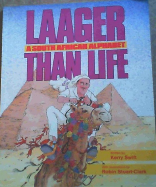Laager Than Life :A South African Alphabet