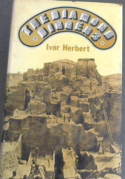 Diamond Diggers: South Africa 1866 to the 1970's
