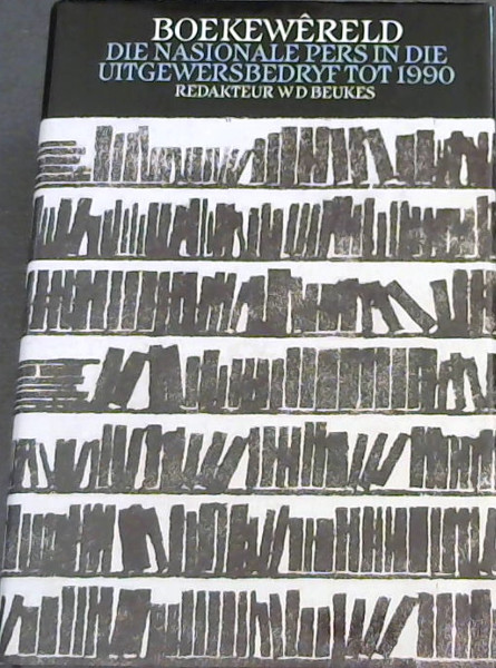 Image for Boekewereld: Die Nasionale Pers in die uitgewersbedryf tot 1990 (Afrikaans Edition) Boekewereld: Die Nasionale Pers in die uitgewersbedryf tot 1990 (Afrikaans Edition)