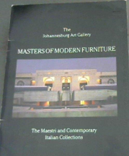 Masters of Modern Furniture: The Johannesburg Art Gallery 16th October- 13th November 1988 ( The Maestri and Contemporary Italian Collections)