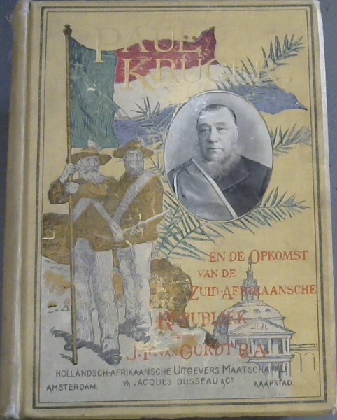 Paul Kruger En de Opkomst der Zuid-Afrikaansche Republiek