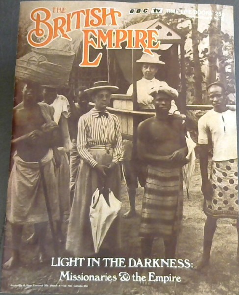 Image for British Empire - Light in the Darkness: Missionaries & the Empire British Empire - Light in the Darkness: Missionaries & the Empire