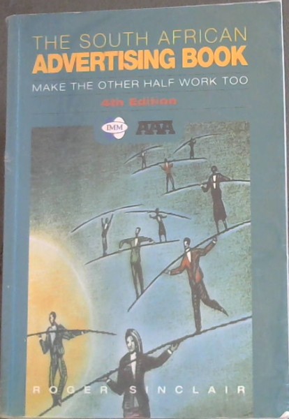 The South African Advertising Book: Make the Other Half Work Too