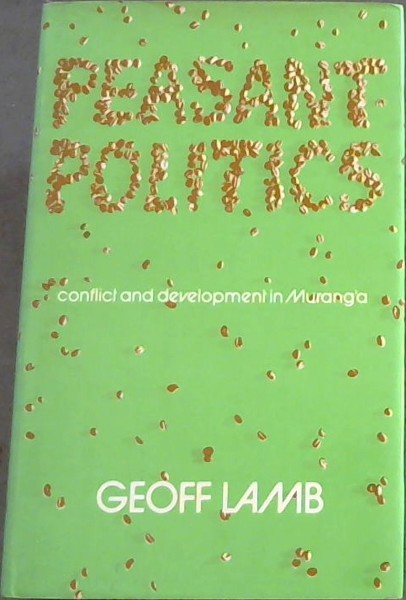 Peasant Politics: Conflict and Development in Murang'a