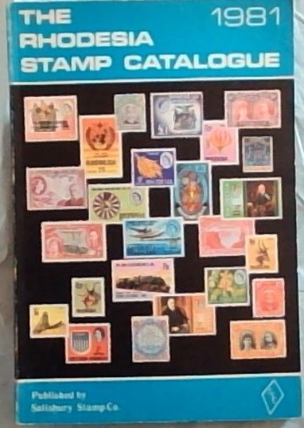 The Rhodesia Stamp Catalogue 1981