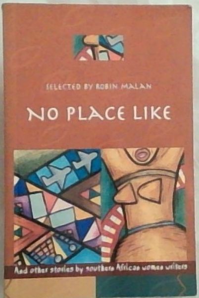 No Place Like and Other Short Stories by Southern African Women Writers