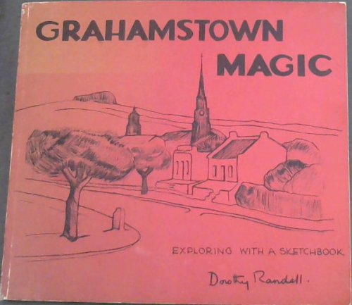 Image for Grahamstown Magic : Exploring with a Sketchbook Grahamstown Magic : Exploring with a Sketchbook