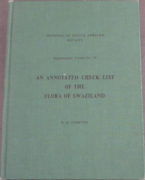 An Annotated Check List of the Flora of Swaziland - Supplementary Volume Vol VI