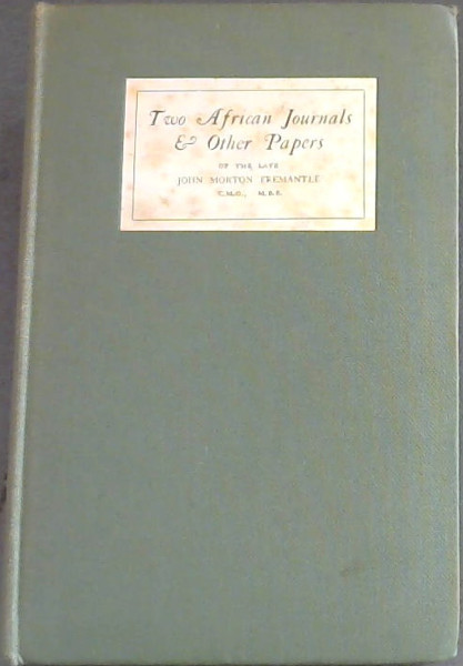 Image for Two African Journals & Other Papers of the late John Morton Fremantle CMG MBE Two African Journals & Other Papers of the late John Morton Fremantle CMG MBE