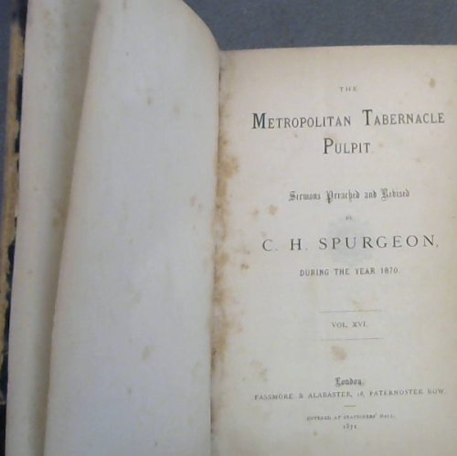 The Metropolitan Tabernacle Pulpit. Sermons Preached and Revised by C H Spurgeon, during the year 1870 - Vol XVI