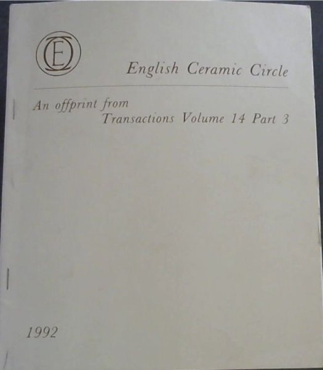 English Ceramic Circle : An Offprint from Transactions Volume 14 Part 3