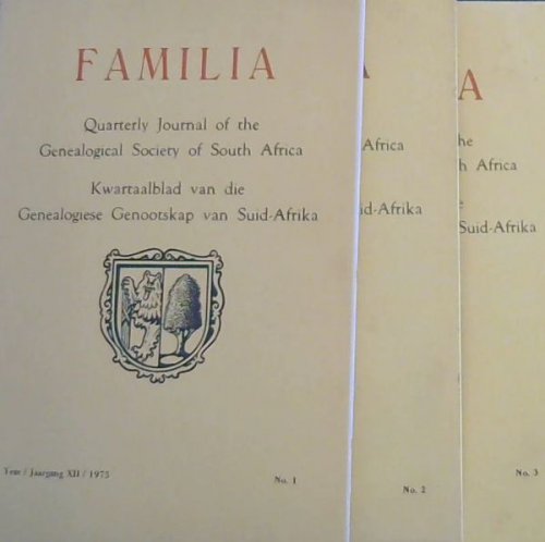 Familia : Quarterly Journal of the Genealogical Society of South Africa / Kwartaalblad van die Genealogiese Genootskap van Suid-Afrika ; Year 12. 1975, No. 1 - 4