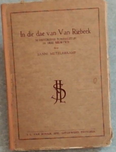 In die dae van Van Riebeek 'n historiese toneelstuk in drie bedrywe