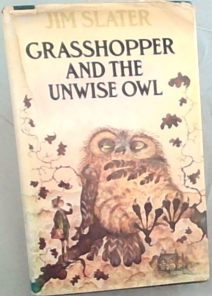 Image for Grasshopper and the Unwise Owl Grasshopper and the Unwise Owl