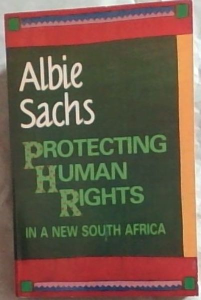 Protecting Human Rights in a New South Africa (Contemporary South African Debates)