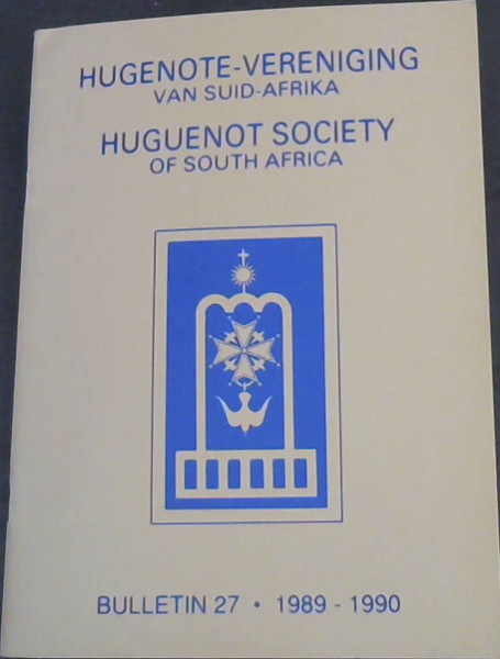 Hugenote-Vereniging van Suid-Afrika: Huguenot Society of South Africa, Bulletin No.27 (1989 - 1990)