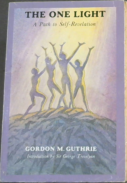 The One Light : A Guide to Self Revelation