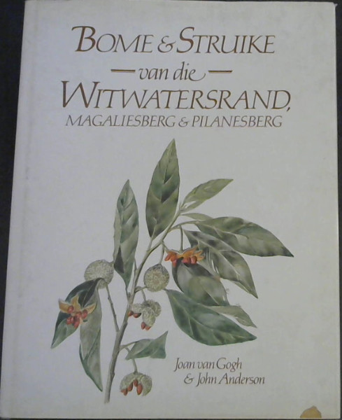 Bome & Struike -Van die- Witwatersrand , magaliesberg & Pilanesberg
