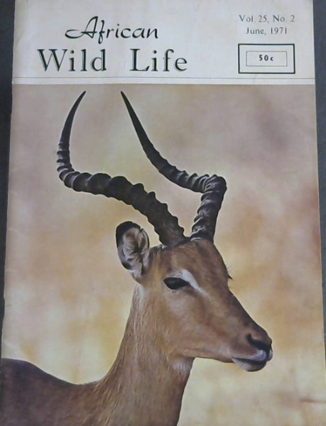 African Wild Life Vol. 25, No. 2, June 1971