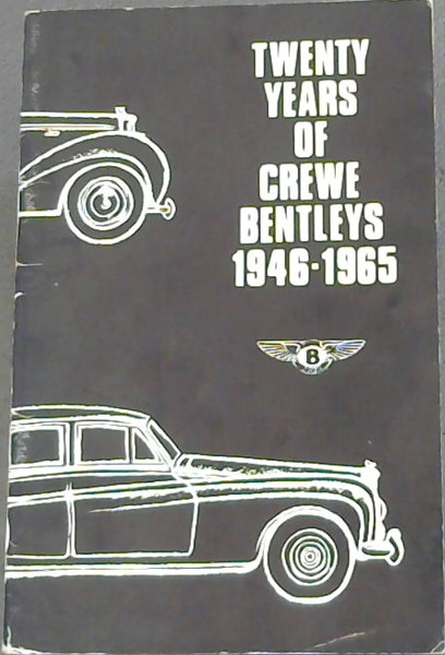 Twenty Years of Crewe Bentleys 1946 - 1965