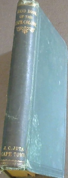 Descriptive Handbook of The Cape Colony, its Condition and Resources