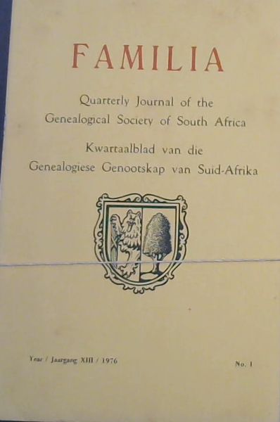 Familia : Quarterly Journal of the Genealogical Society of South Africa / Kwartaalblad van die Genealogiese Genootskap van Suid-Afrika ; Year 13. 1976, No. 1 - 4
