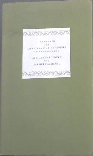 Almanach der Africaansche Hoveniers En Landbouwers / African Gardeners' and Farmers' Almanac