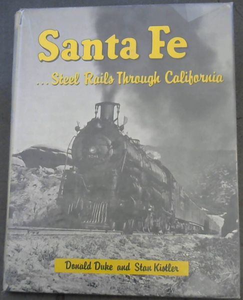 Santa Fe : Steel Rails Through California