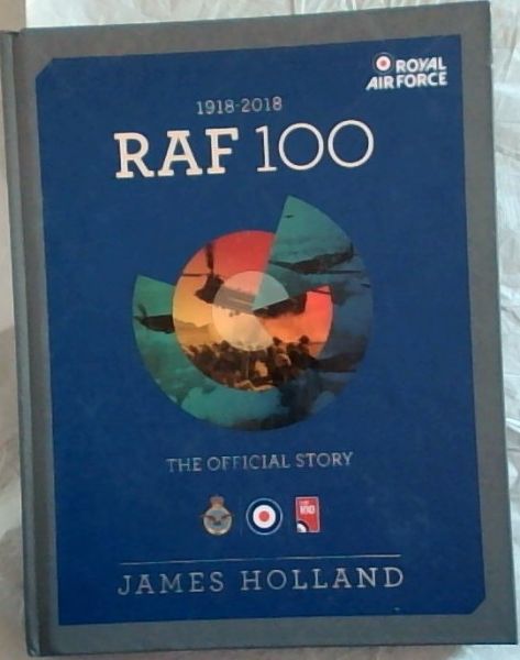 RAF 100 1918 - 2018 the official story
