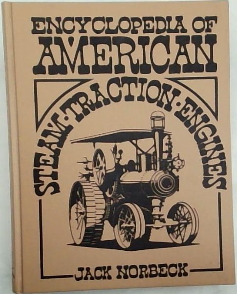 Encyclopedia of American Steam Traction Engines (Crestline Series)