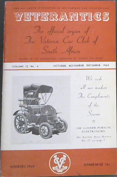 Veterantics: The Official organ of the Veteran Car club of South Africa, Volume 12, No. 4, October, November, December 1965