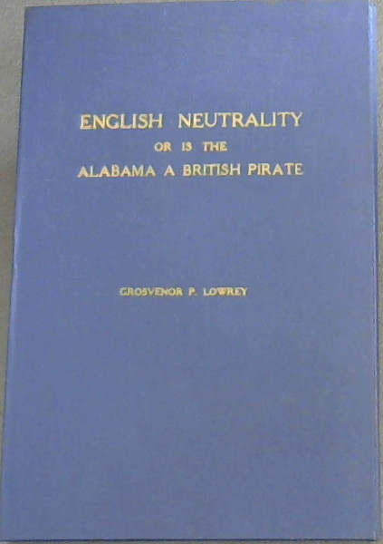 English Neutrality : Is the Alabama a British Pirate