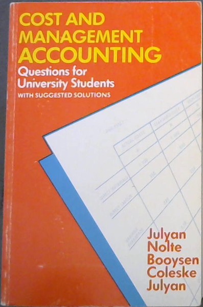 Cost and Management Accounting - Questions for University Students, with Suggested Solutions