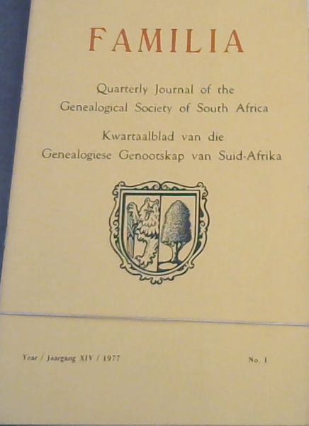 Familia : Quarterly Journal of the Genealogical Society of South Africa / Kwartaalblad van die Genealogiese Genootskap van Suid-Afrika ; Year 14. 1977, No. 1 - 4 (in 3 issues)