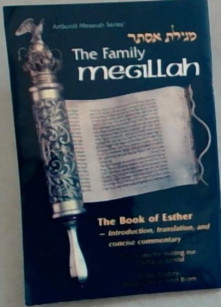 The Family Megillah: The Book of Esther - Introduction, Translation, and Concise Comment (Artscroll Menorah Series)