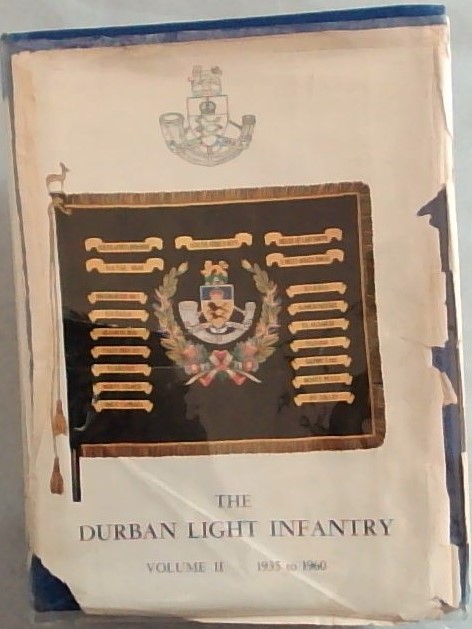 The Durban Light Infantry Volume 2. 1935 to 1960