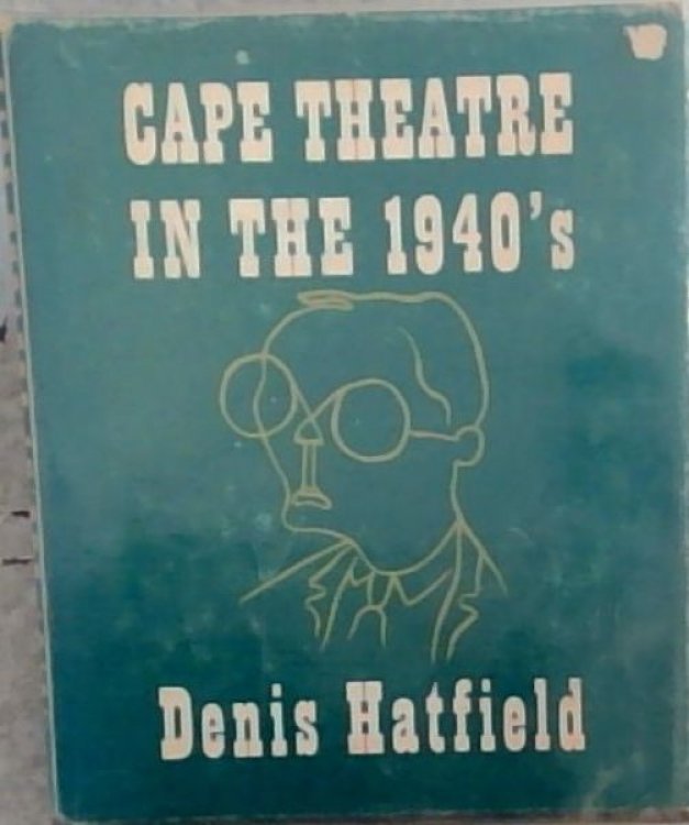 Cape Theatre in the 1940's: Review of Ballet and Drama
