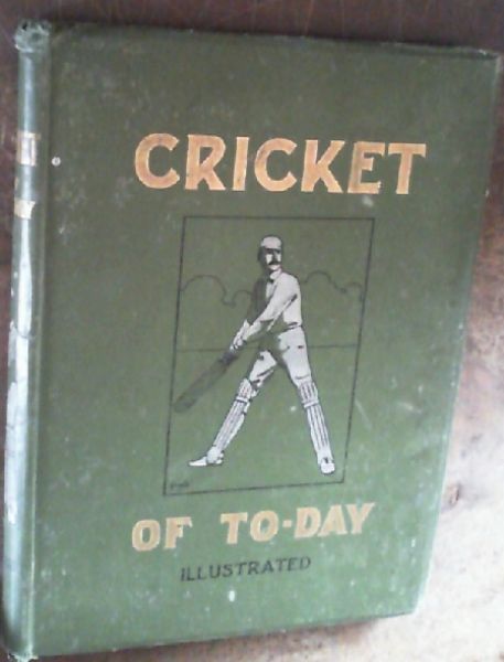 Cricket Of To-Day : Illustrated