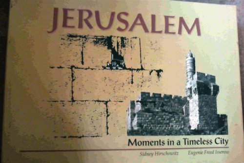 Jerusalem; Moments in a Timeless City