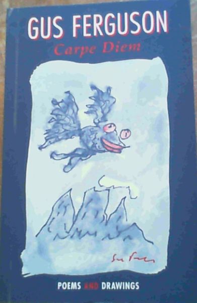 Carpe diem: Poems & drawings