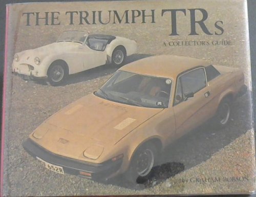 The Triumph TRs: A Collector's Guide