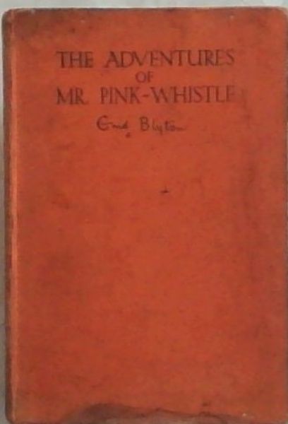 Image for THE ADVENTURES OF MR. PINK-WHISTLE THE ADVENTURES OF MR. PINK-WHISTLE