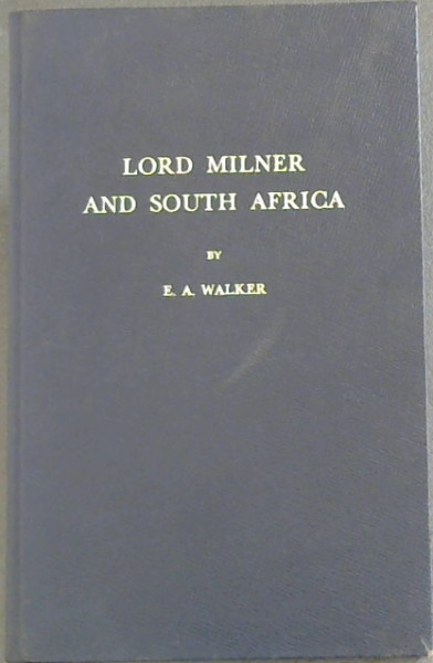 Image for Lord Milner and South Africa Lord Milner and South Africa
