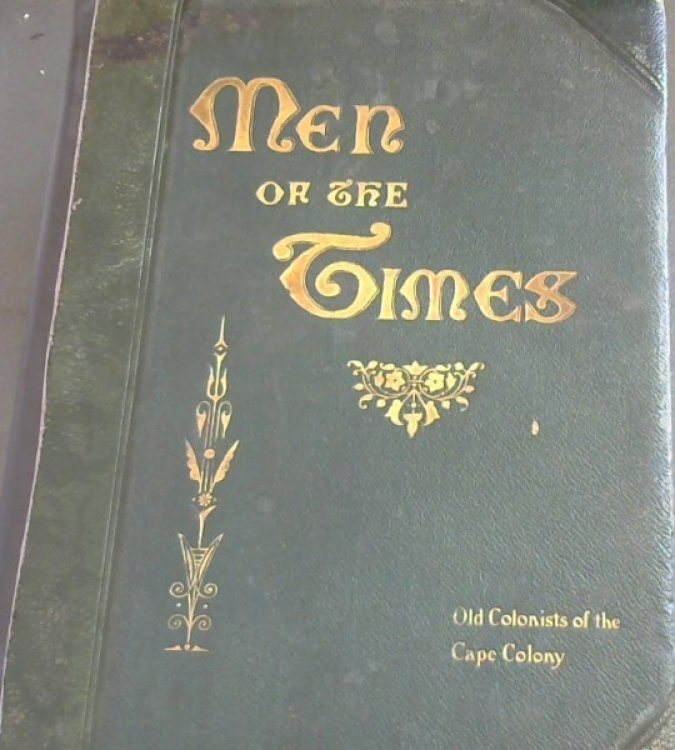 Men of the Times: Old Colonists of the Cape Colony and Orange River Colony